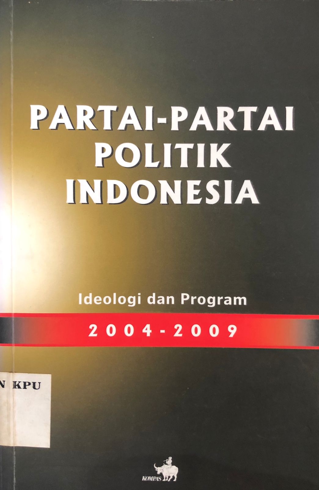 Partai-Partai Politik Indonesia Ideologi dan Program 2004-2009